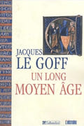 Un long Moyen Âge. par LE GOFF (Jacques).