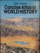 The Times Concise Atlas of World History. par BARRACLOUGH (Geoffrey)(dir.).