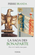 La saga des Bonaparte. par BRANDA (Pierre).