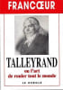 Talleyrand ou l'art de rouler tout le monde.. FRANCŒUR (G&eacute;rard).