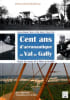 Cent ans d'a&eacute;ronautique au Val de Gally. Histoire des terrains de la Plaine de Versailles : Bois d'Arcy, Saint-Cyr l'&Eacute;cole, Beynes et Chavenay.. ...