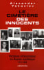 Le Cimeti&egrave;re des innocents : Victimes et bourreaux en Russie sovi&eacute;tique, 1917-1989.. YAKOVLEV (Alexander).
