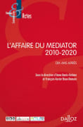 L'affaire du Mediator 2010-2020. Dix ans après. par DANIS-FATÔME (Anne) et François-Xavier ROUX-DEMARE (dir.).
