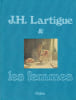 J.H. Lartigue et les femmes.. LARTIGUE (Jacques-Henri).