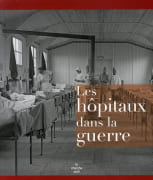 Les hôpitaux dans la guerre. par CHASSANIOL (Anna)(dir.).