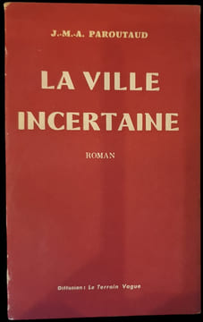 La Ville incertaine.. PAROUTAUD (Jean-Marie-Amédée).