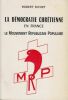 La Démocratie chrétienne en France. Le Mouvement républicain populaire (M.R.P.).. BICHET (Robert).