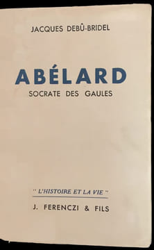 Abélard, Socrate des Gaules.. DEBU-BRIDEL (J.).