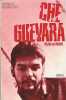 Che Guevara, mythe ou réalité.. RODRIGUEZ (Horacio Daniel).