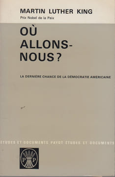 Où allons-nous ? La dernière chance de la démocratie américaine.. KING (Martin Luther).