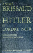 Hitler et l'Ordre Noir. Histoire secrète du national-socialisme. par BRISSAUD (André).