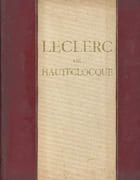 Leclerc de Hauteclocque. par INGOLD (François) et Louis MOUILLESEAUX.