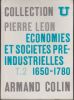 Economies et sociétés préindustrielles, 1650-1780. Les origines d'une accélération de l'histoire.. LÉON (Pierre).