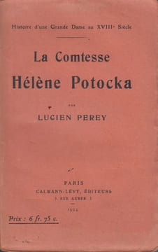 Histoire d'une Grande Dame au XVIIIe siècle. La comtesse Hélène Potocka.. PEREY (Lucien).