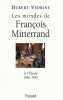 Les mondes de François Mitterrand. A l'Elysée, 1981-1995.. VEDRINE (Hubert).