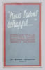 Nous l'avons &eacute;chapp&eacute;... ! Journal 1940-1945 de l'ex-correspondant de guerre allemand Karl M&uuml;nch et de la citoyenne am&eacute;ricaine Janina D. Matteson.. ...