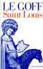 Saint Louis.. LE GOFF (Jacques).