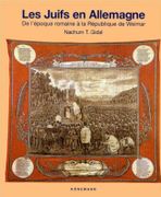 Les Juifs en Allemagne de l'époque romaine à la République de Weimar. par GIDAL (Nachum T.).