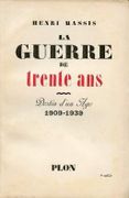 La Guerre de Trente ans. Destin d'un âge 1909-1939. par MASSIS (Henri).