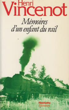 Mémoires d'un enfant du rail. Le Rempart de la Miséricorde.. VINCENOT (Henri).