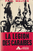 La Légion des Caraïbes. par WALTON (Paul).