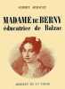 Madame de Berny, éducatrice de Balzac.. ARRAULT (Albert).