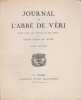Journal de l’abb&eacute; de V&eacute;ri. Publi&eacute; avec une introduction et des notes par le baron Jehan de Witte.. V&Eacute;RI (Joseph-Alphonse de).