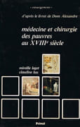 Médecine et chirurgie des pauvres au XVIIIe siècle d'après le livret de Dom Alexandre. par LAGET (Mireille) et Claudine LUU (présenté par).