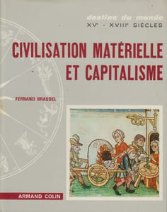 Civilisation matérielle et capitalisme, XVe-XVIIIe siècle. Tome I.