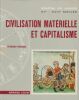 Civilisation matérielle et capitalisme, XVe-XVIIIe siècle. Tome I.. BRAUDEL (Fernand).