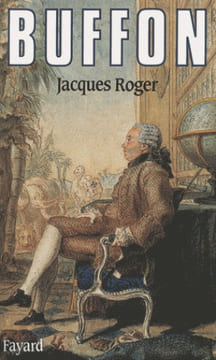 Buffon, un philosophe au Jardin du Roi.. ROGER (Jacques).