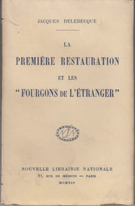 La première Restauration et les « fourgons de l'étranger ».