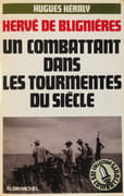 Hervé de Blignières. Un combattant dans les tourmentes du siècle. par KÉRALY (Hugues).