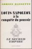 Louis-Napoléon à la conquête du pouvoir. Le Second Empire.. DANSETTE (Adrien).