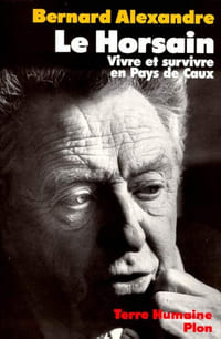 Le Horsain. Vivre et survivre en Pays de Caux.