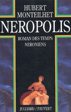 Neropolis. Roman des temps néroniens.. MONTEILHET (Hubert).