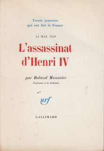 L'Assassinat d'Henri IV. 14 mai 1610.