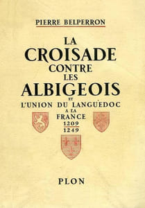 La Croisade contre les Albigeois et l'union du Languedoc à la France (1209-1249).