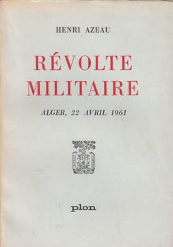 Révolte militaire. Alger, 22 avril 1961.. AZEAU (Henri).