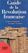 Guide de la Révolution française. Les lieux, les monuments, les musées, les hommes. par LEVEQUE (Jean-Jacques) et Victor R. BELOT.