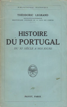 Histoire du Portugal du XIe siècle à nos jours.. LEGRAND (Théodoric).