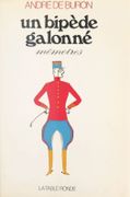 Un bipède galonné. Mémoires. par BURON (André de).