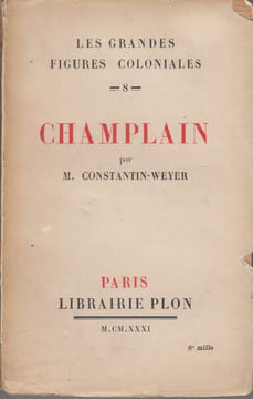 Champlain.. CONSTANTIN-WEYER (Maurice).