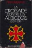 La Croisade contre les Albigeois et l'union du Languedoc à la France (1209-1249).. BELPERRON (Pierre).