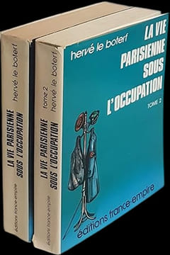 La Vie parisienne sous l'Occupation, 1940-1944.. LE BOTERF (Hervé).