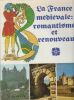 La France médiévale : romantisme et renouveau.. TEALDI (Jacques).