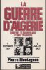 La Guerre d'Algérie. Genèse et engrenage d'une tragédie (1er novembre 1954 - 3 juillet 1962).. MONTAGNON (Pierre).
