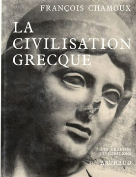 La Civilisation grecque à l'époque archaïque et classique.. CHAMOUX (François).