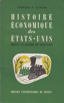 Histoire économique des Etats-Unis depuis la Guerre de Sécession (1865-1952).. CLOUGH (Shepard B.).
