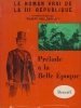 Prélude à la Belle Epoque.. GUILLEMINAULT (Gilbert)(dir.).